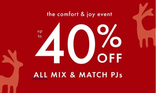 40% OFF ALL MIX & MATCH PJs