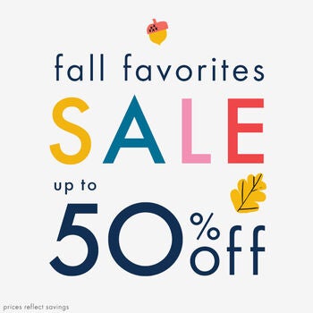 Fall Favorites Sale up to 50% Off Fall Favorites Sale up to 50% Off