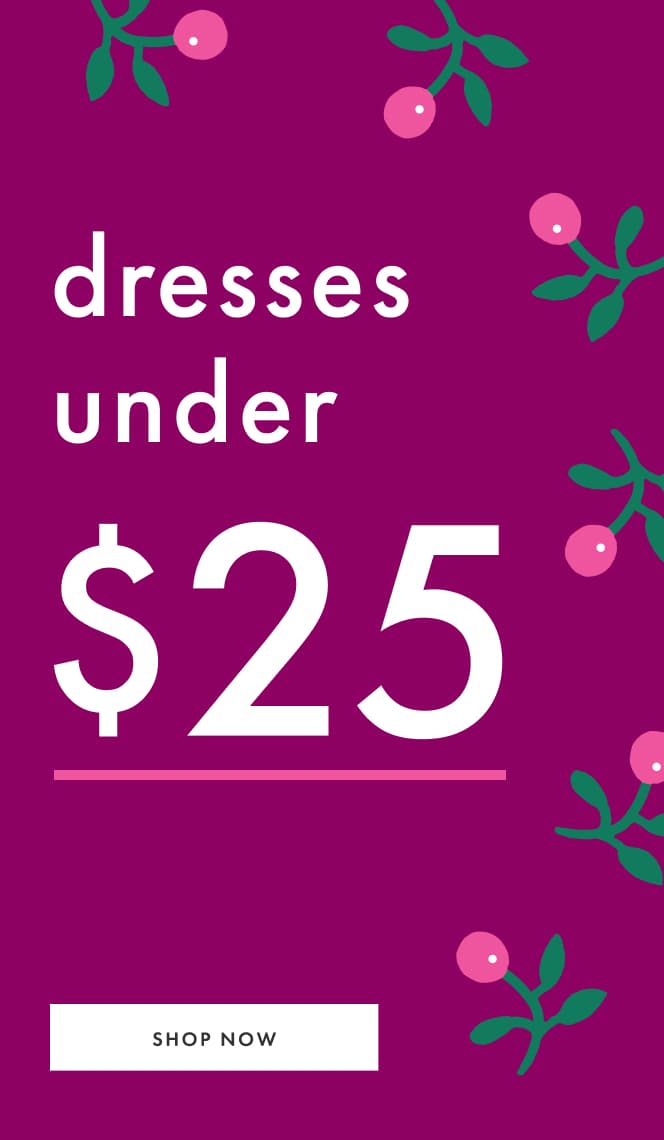 Shop dresses under $25