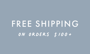 FREE STANDARD SHIPPING ON ORDERS $100+