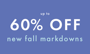 Up to 60% off New Markdowns. shop now.