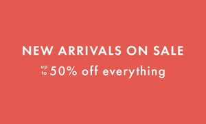 Up to 50% off everything . shop now.