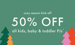 50% OFF ALL KIDS, BABY, & TODDLER PJs*
