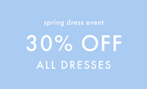 ALL DRESSES 30% OFF