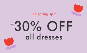 UP TO 30% OFF ALL DRESSES