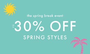 UP TO 30% OFF SPRING STYLES