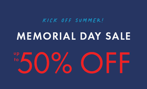 Memorial Day Sale Up to 50% off. shop now