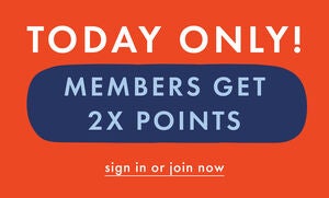 TODAY ONLY 2X POINTS FOR MEMBERS!