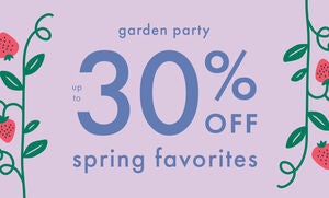 UP TO 30% OFF SPRING FAVORITES