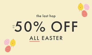 UP TO 50% OFF ALL EASTER