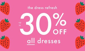 ALL DRESSES UP TO 30% OFF