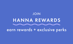 Join Hanna Rewards fore perks