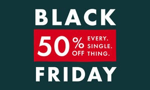 BLACK FRIDAY 50% OFF EVERYTHING