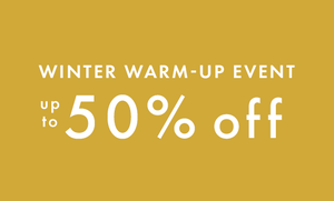 Up to 50% off winter warm up event. shop now.