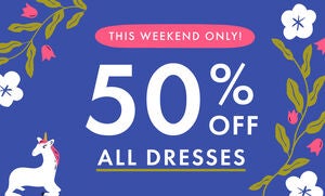 50% OFF ALL DRESSES