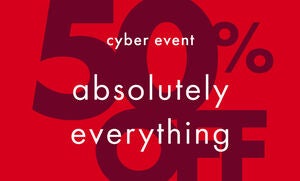 CYBER EVENT 50% OFF ABSOLUTELY EVERYTHING