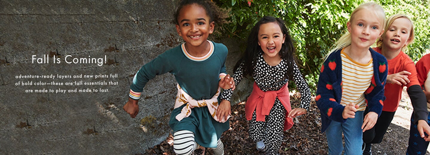Fall Is Coming! adventure-ready layers and new prints full of bold color—these are fall essentials that are made to play and made to last.