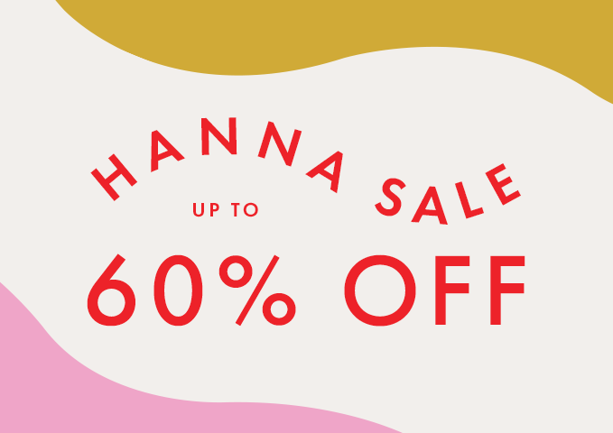 Hanna Sale. shop now.