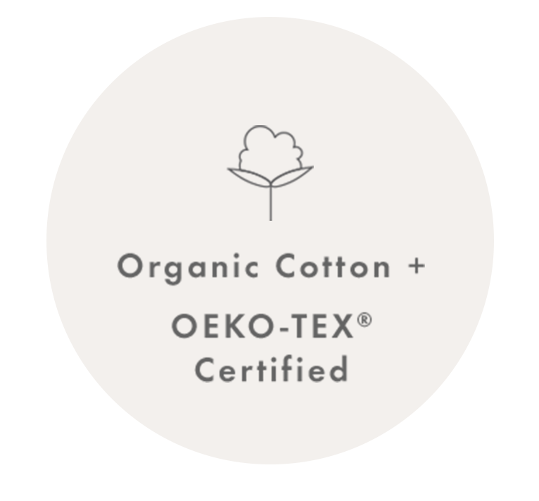 Organic Cotton + OEKO-TEX® Certified