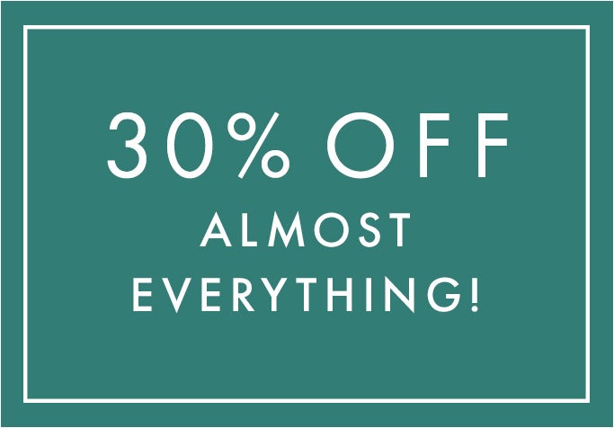 30% off almost everything