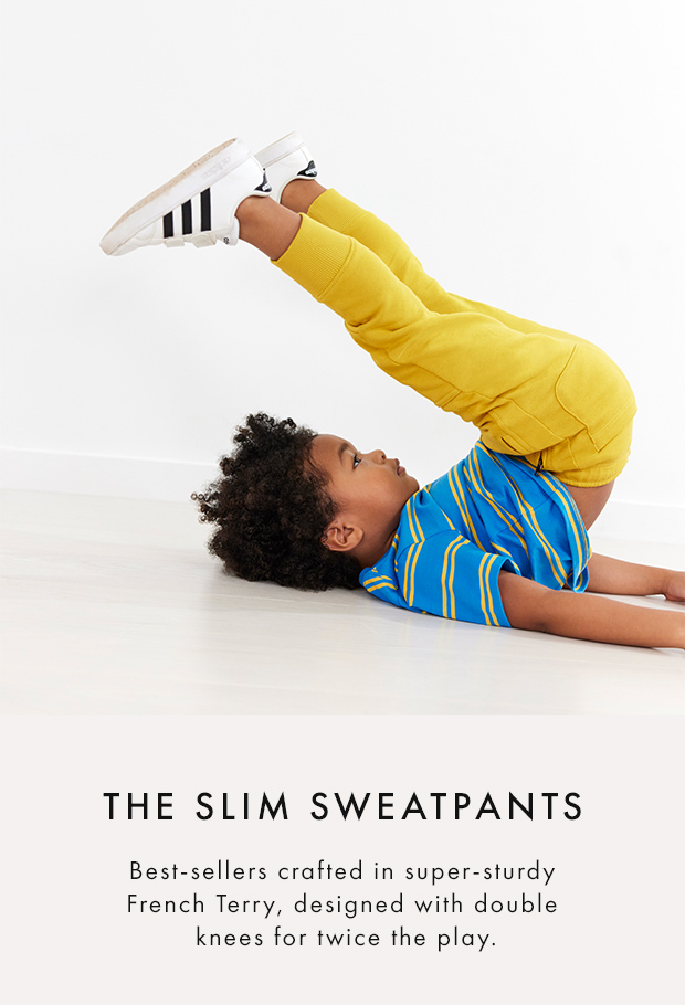 the slim sweatpants best sellers crafted in super sturdy french terry designed with double knees for twice the play